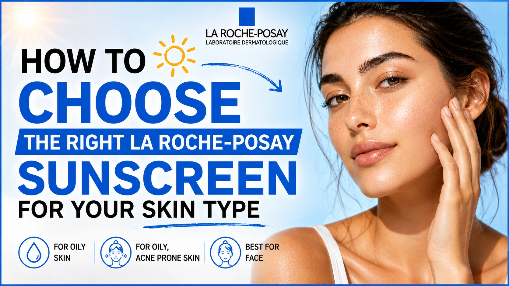 How to Choose the Right La Roche-Posay Sunscreen for Your Skin Type