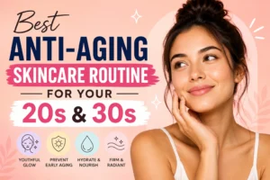 Anti-Aging Skincare Routine